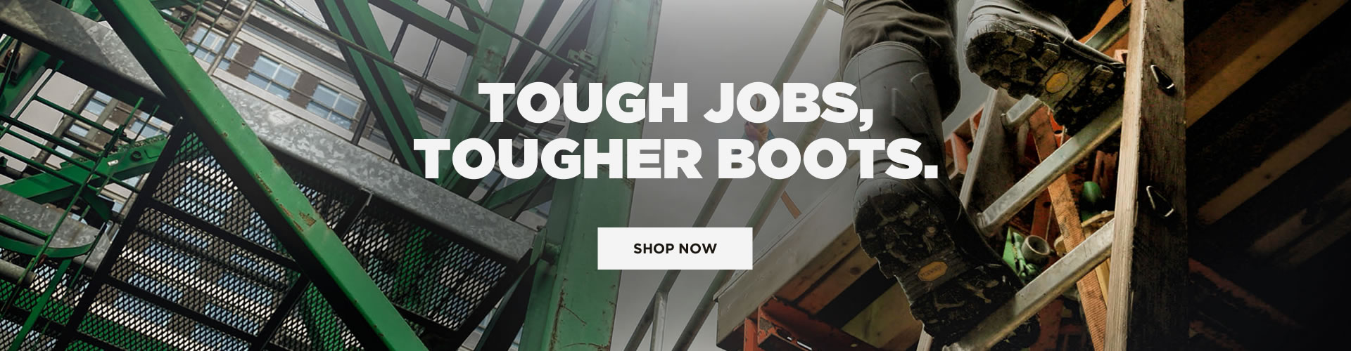 Tough jobs, tougher boots!